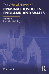 صورة الغلاف: The Official History of Criminal Justice in England and Wales 1st edition 9781138601659