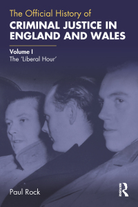 Cover image: The Official History of Criminal Justice in England and Wales 1st edition 9781138601673