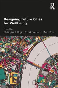 Cover image: Designing Future Cities for Wellbeing 1st edition 9781138600775