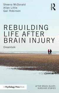 Cover image: Rebuilding Life after Brain Injury 1st edition 9781138600737