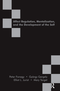 Imagen de portada: Affect Regulation, Mentalization and the Development of the Self 1st edition 9781855753563