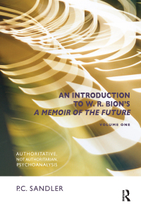 Cover image: An Introduction to W.R. Bion's 'A Memoir of the Future' 1st edition 9780367323226