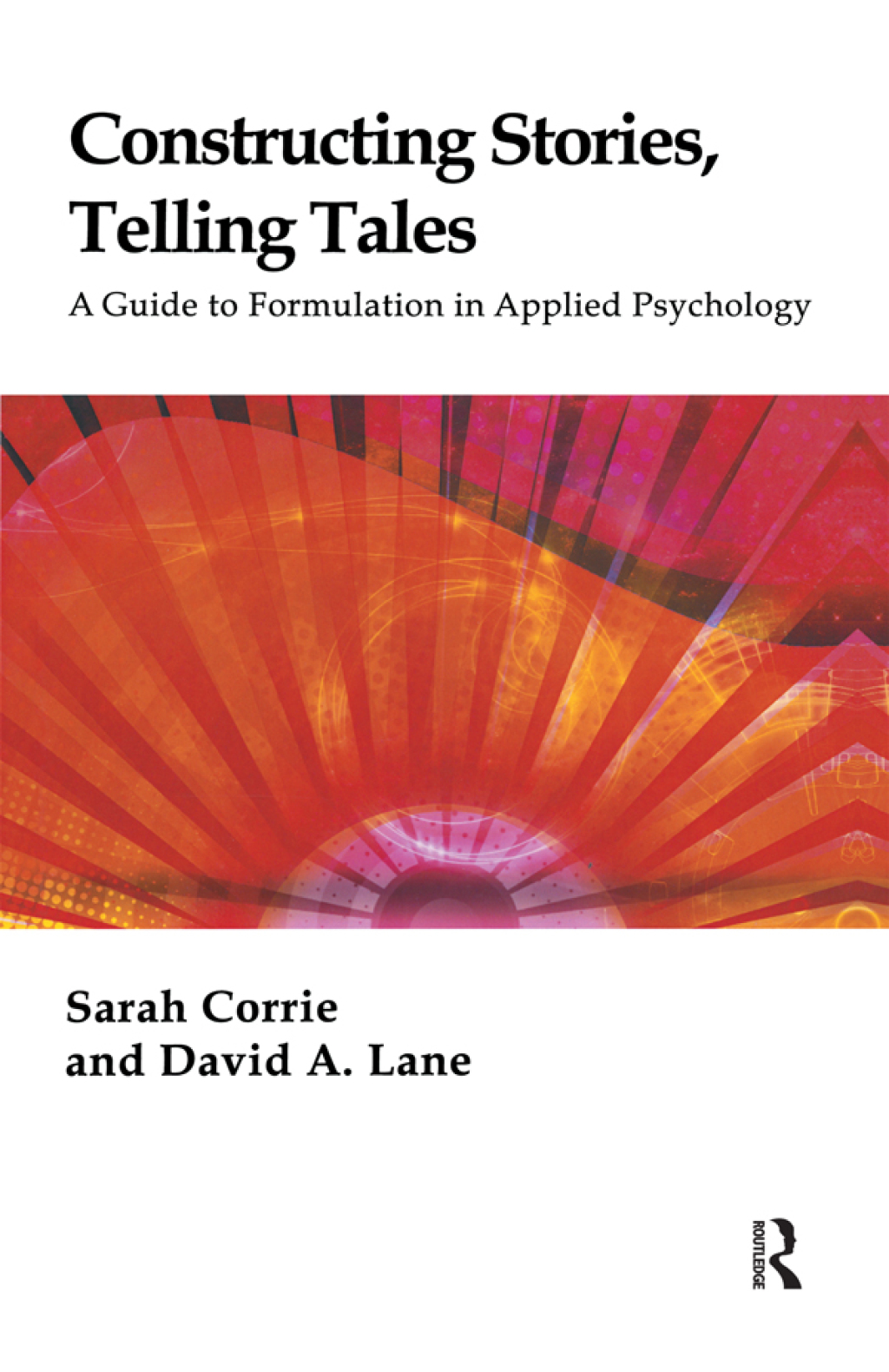 Constructing Stories, Telling Tales A Guide to Formulation in Applied Psychology 1st Edition