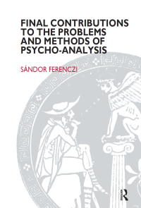 صورة الغلاف: Final Contributions to the Problems and Methods of Psycho-analysis 1st edition 9781855750876