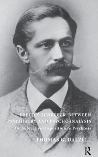 Cover image: Freud's Schreber Between Psychiatry and Psychoanalysis 1st edition 9781855758834