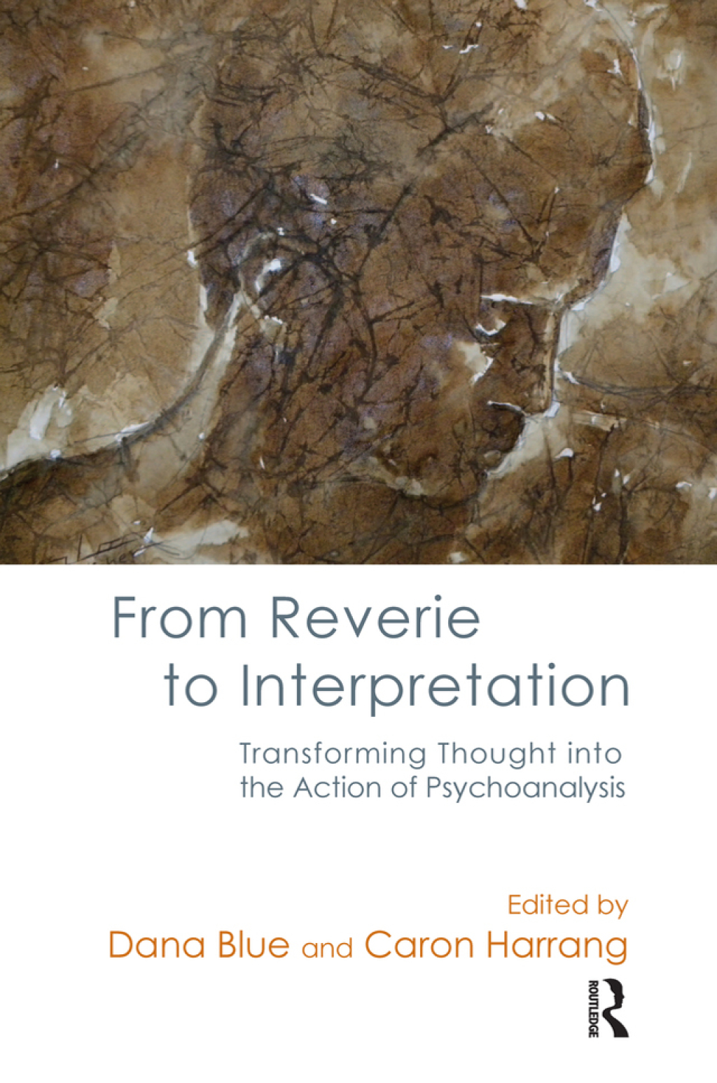 From Reverie to Interpretation Transforming Thought into the Action of Psychoanalysis 1st Edition