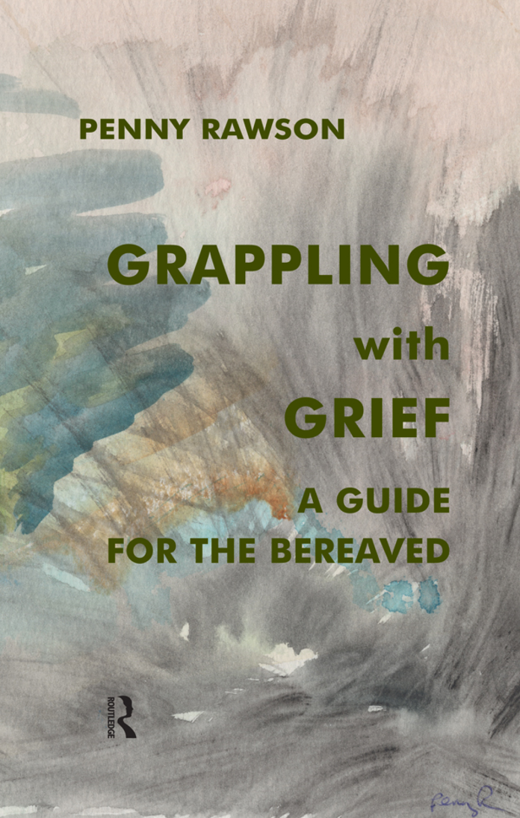 Grappling with Grief A Guide for the Bereaved 1st Edition