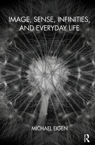Cover image: Image, Sense, Infinities, and Everyday Life 1st edition 9780367103842