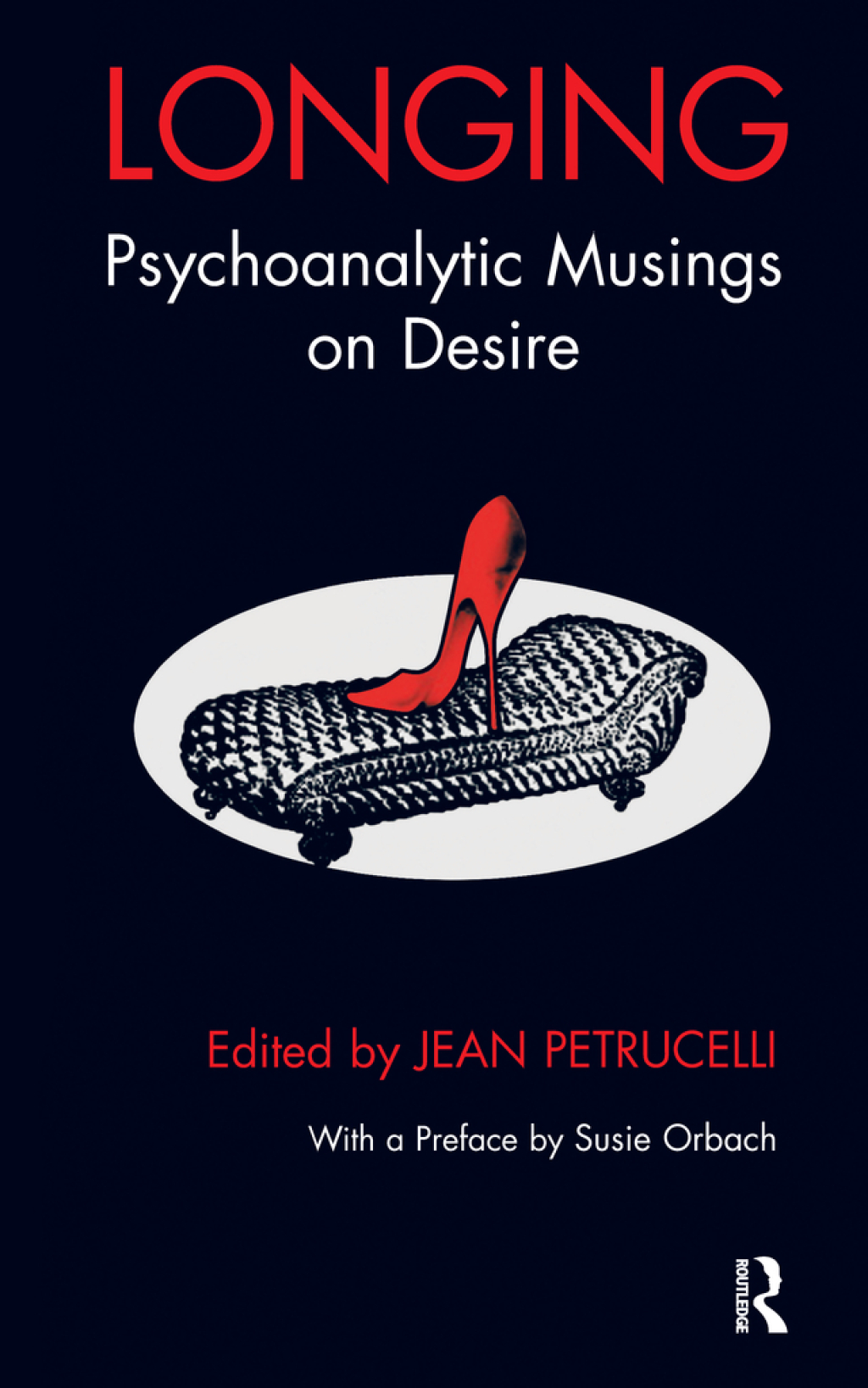 Longing Psychoanalytic Musings on Desire 1st Edition