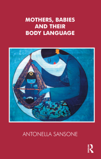 Immagine di copertina: Mothers, Babies and their Body Language 1st edition 9781855753556