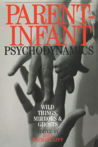 Titelbild: Parent-Infant Psychodynamics 1st edition 9780954931926
