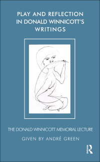 Imagen de portada: Play and Reflection in Donald Winnicott's Writings 1st edition 9781855753877