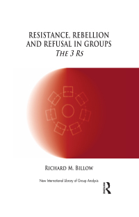 Imagen de portada: Resistance, Rebellion and Refusal in Groups 1st edition 9781855757745