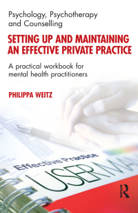 Omslagafbeelding: Setting Up and Maintaining an Effective Private Practice 1st edition 9781855754256