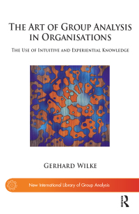 Imagen de portada: The Art of Group Analysis in Organisations 1st edition 9781780491530