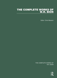 Cover image: The Complete Works of W.R. Bion 1st edition 9781855756038