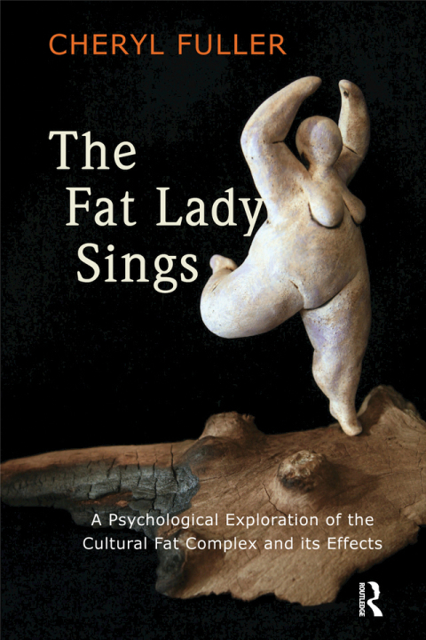 The Fat Lady Sings: A Psychological Exploration of the Cultural Fat Complex and its Effects, 1st Edition - FULL INSTANT DOWNLOAD | PDF DOCX EPUB