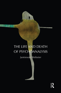 Imagen de portada: The Life and Death of Psychoanalysis 1st edition 9780367328160