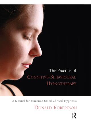 Cover image: The Practice of Cognitive-Behavioural Hypnotherapy 1st edition 9781855755307