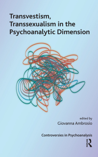 Cover image: Transvestism, Transsexualism in the Psychoanalytic Dimension 1st edition 9780367329372