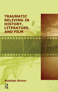 صورة الغلاف: Traumatic Reliving in History, Literature and Film 1st edition 9780367106584