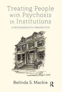 Cover image: Treating People with Psychosis in Institutions 1st edition 9781782202240