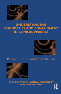 Cover image: Understanding Boundaries and Containment in Clinical Practice 1st edition 9780367105532