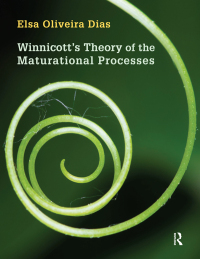 صورة الغلاف: Winnicott's Theory of the Maturational Processes 1st edition 9781782203643