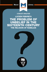 Immagine di copertina: An Analysis of Lucien Febvre's The Problem of Unbelief in the 16th Century 1st edition 9781912302536