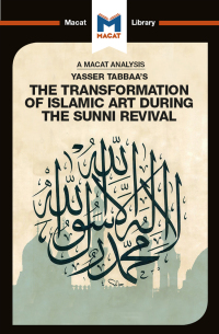 Cover image: An Analysis of Yasser Tabbaa's The Transformation of Islamic Art During the Sunni Revival 1st edition 9781912303960
