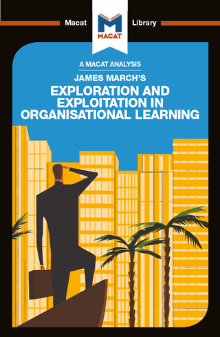 Cover image: An Analysis of James March's Exploration and Exploitation in Organizational Learning 1st edition 9781912303984
