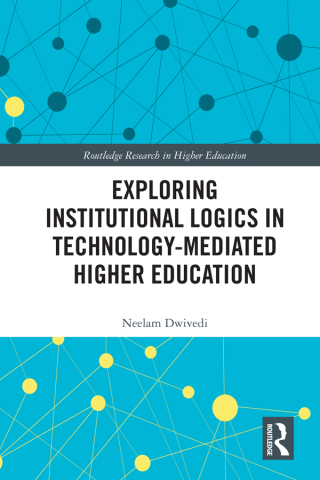 Cover image: Exploring Institutional Logics for Technology-Mediated Higher Education 1st edition 9780367660413