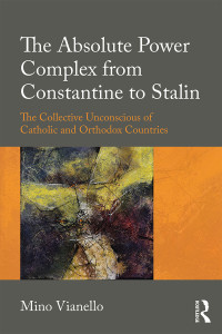 Cover image: The Absolute Power Complex from Constantine to Stalin 1st edition 9781138598294