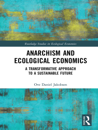 表紙画像: Anarchism and Ecological Economics 1st edition 9781138597587
