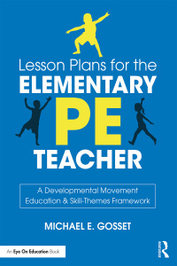 Cover image: Lesson Plans for the Elementary PE Teacher 1st edition 9781138597136