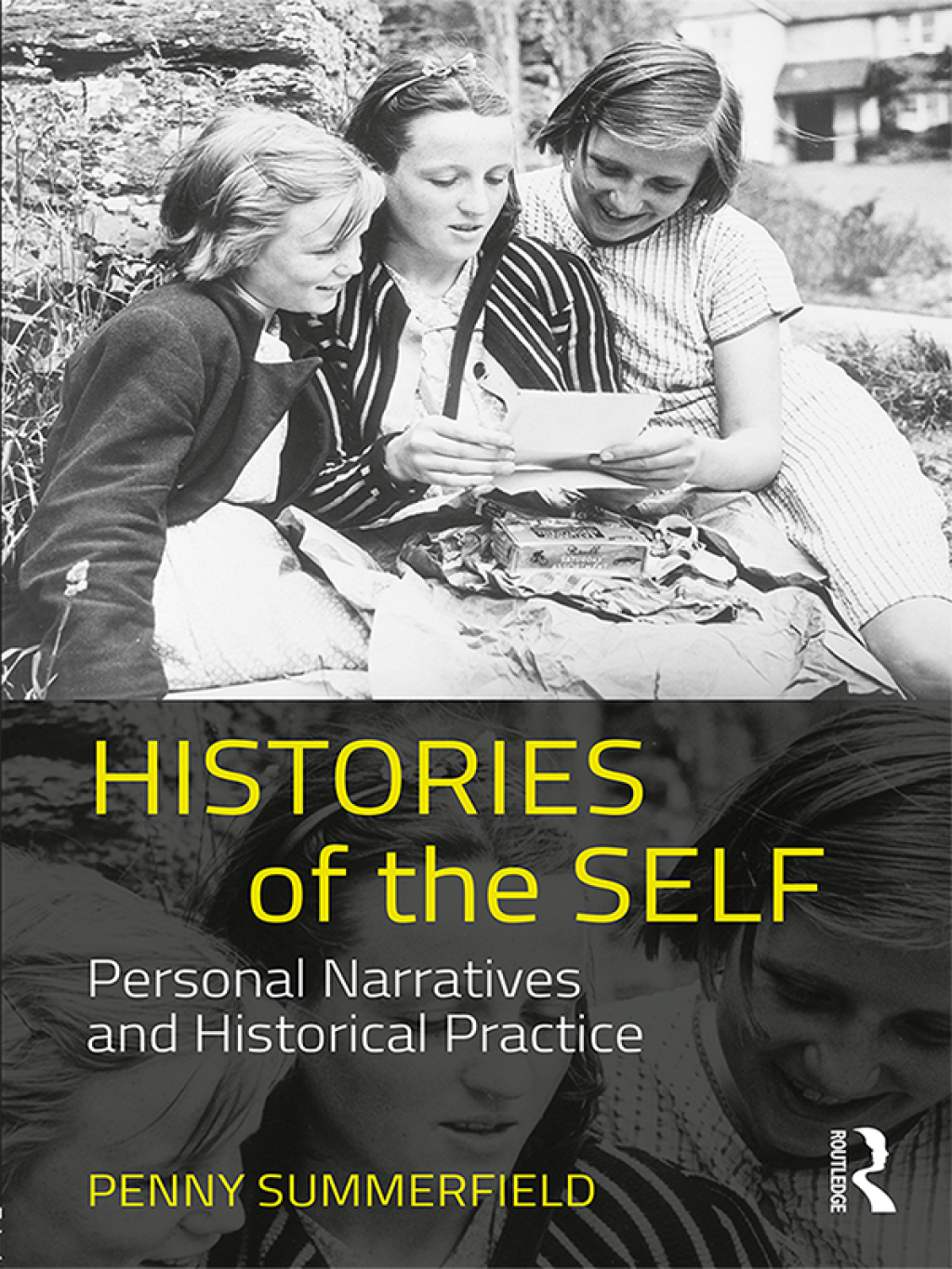 Histories of the Self Personal Narratives and Historical Practice 1st Edition