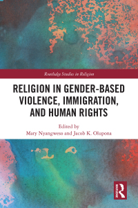 Omslagafbeelding: Religion in Gender-Based Violence, Immigration, and Human Rights 1st edition 9781138596986