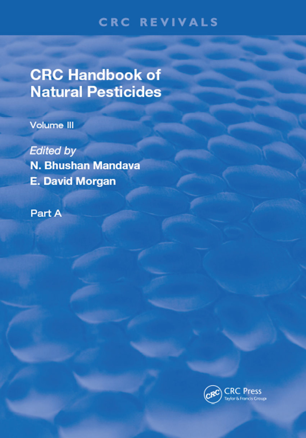 Handbook of Natural Pesticides Part A, Volume III 1st Edition