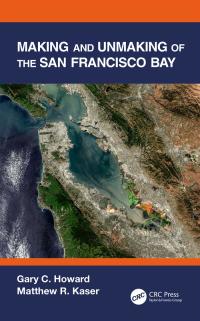 صورة الغلاف: Making and Unmaking of the San Francisco Bay 1st edition 9780367747718