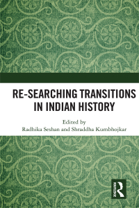صورة الغلاف: Re-searching Transitions in Indian History 1st edition 9781138363816