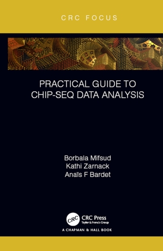 Cover image: Practical Guide to ChIP-seq Data Analysis 1st edition 9781138596528