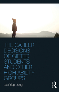 صورة الغلاف: The Career Decisions of Gifted Students and Other High Ability Groups 1st edition 9781138596238