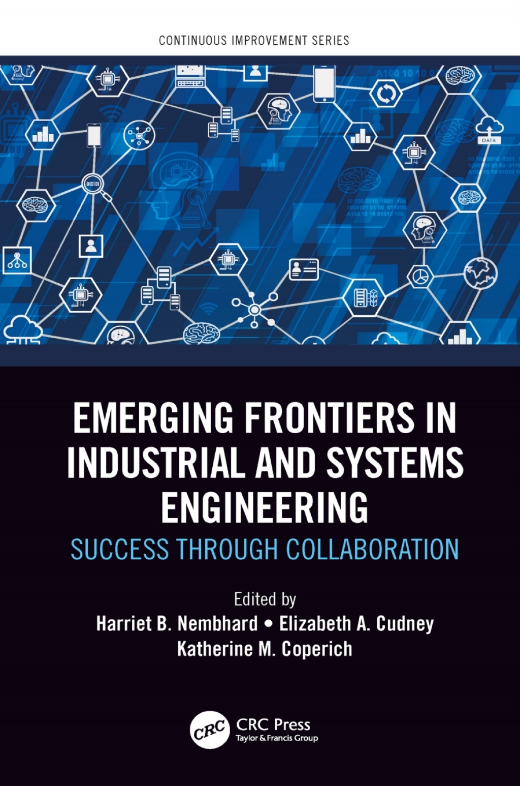 Emerging Frontiers in Industrial and Systems Engineering Success Through Collaboration 1st Edition