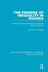 Cover image: The Premise of Inequality in Ruanda 1st edition 9781138595781