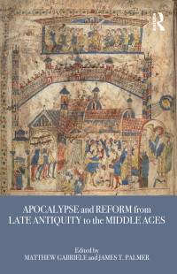 Omslagafbeelding: Apocalypse and Reform from Late Antiquity to the Middle Ages 1st edition 9781138684041