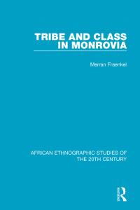 Imagen de portada: Tribe and Class in Monrovia 1st edition 9781138594210