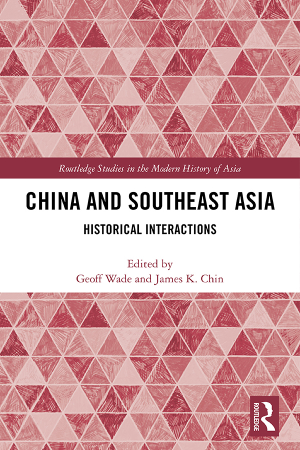 China and Southeast Asia Historical Interactions 1st Edition