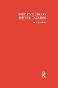 صورة الغلاف: Routledge Library Editions: Taxation 1st edition 9781138562912