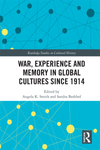 Imagen de portada: War Experience and Memory in Global Cultures Since 1914 1st edition 9780367590840