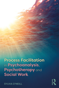 Imagen de portada: Process Facilitation in Psychoanalysis, Psychotherapy and Social Work 1st edition 9781138591097